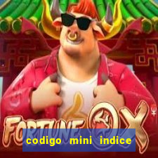 codigo mini indice setembro 2024